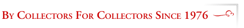 By Collectors For Collectors since 1976